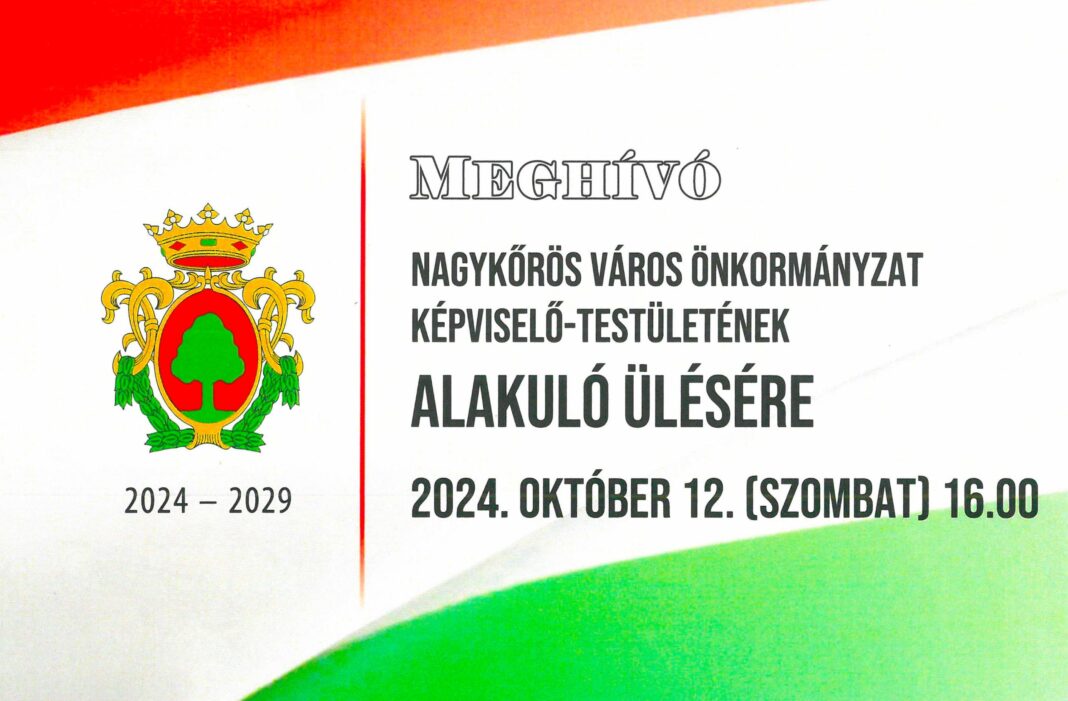 MEGHÍVÓ – Nagykőrös Város Önkormányzat Képviselő-testületének alakuló ülésére